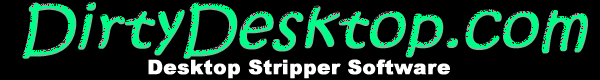 DirtyDesktop.com | Gay Stripper Software for Windows XP / Windows Vista / Windows 7 / Mac Safari